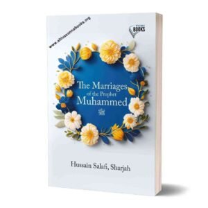 The Marriages of the Prophet Muhammed